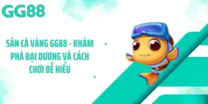 Săn Cá Vàng GG88 - Khám Phá Đại Dương Và Cách Chơi Dễ Hiểu